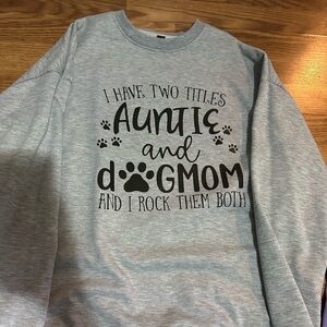 Dog mom and Auntie crew neck